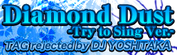 DIamond Dust -Try to Sing Ver.-