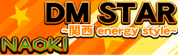 DM STAR ~KANSAI energy style~