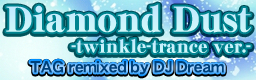 Diamond Dust -Twinkle-Trance Ver.-