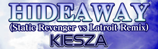 Hideaway (Static Revenger vs Latroit Remix)