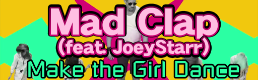 Mad Clap (feat. JoeyStarr)