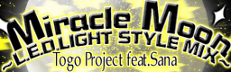 Miracle Moon ~L.E.D.LIGHT STYLE MIX~