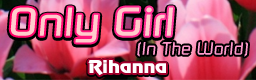 Only Girl (In The World)