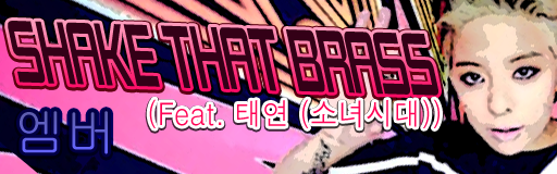 SHAKE THAT BRASS (Feat. Taeyeon (Girls' Generation))