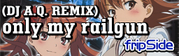 only my railgun (DJ A.Q. REMIX)