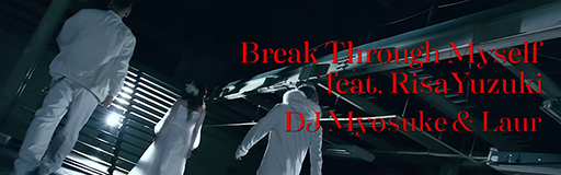 Break Through Myself feat. Risa Yuzuki