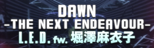 DAWN -THE NEXT ENDEAVOUR-