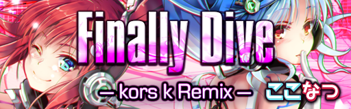 Finally Dive -kors k Remix-