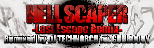 HELL SCAPER -Last Escape Remix-