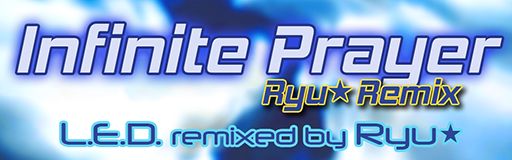 INFINITE PRAYER -Ryu Remix-