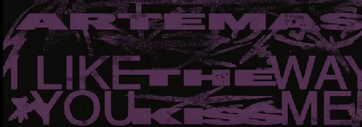 I like the way you kiss me