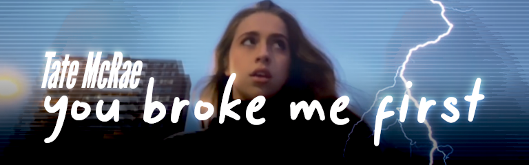 you broke me first
