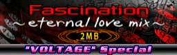 Fascination ~eternal love mix~ (Voltage special)