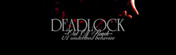 DEADLOCK -Out Of Reach-