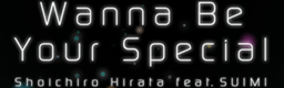 Wanna Be Your Special 