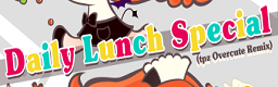 Daily Lunch Special (tpz Overcute Remix)