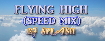 Flying High (Speed Mix)