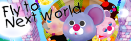 Fly to Next World