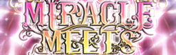 MIRACLE MEETS