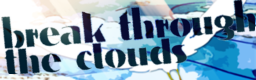 break through the clouds 