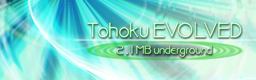 Tohoku EVOLVED