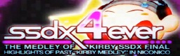 SSDX4EVER -THE MEDLEY OF KIRBY SSDX FINAL-