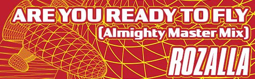 ARE YOU READY TO FLY (Almighty Master Mix)